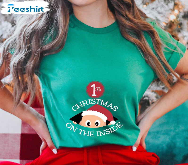 1st Christmas On The Inside Shirt, Christmas Pregnancy Unisex T-shirt Short Sleeve