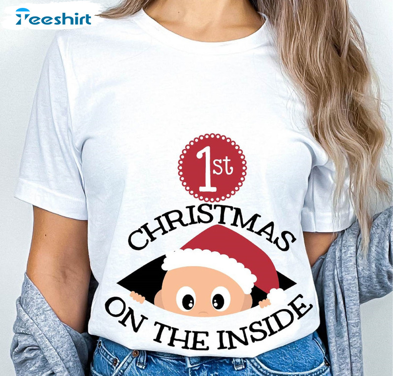 1st Christmas On The Inside Shirt, Christmas Pregnant Long Sleeve Unisex T-shirt