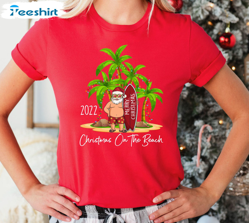 2022 Christmas On The Beach Shirt, Tropical Hawaii Christmas Family Sweatshirt Hoodie Long Sleeve