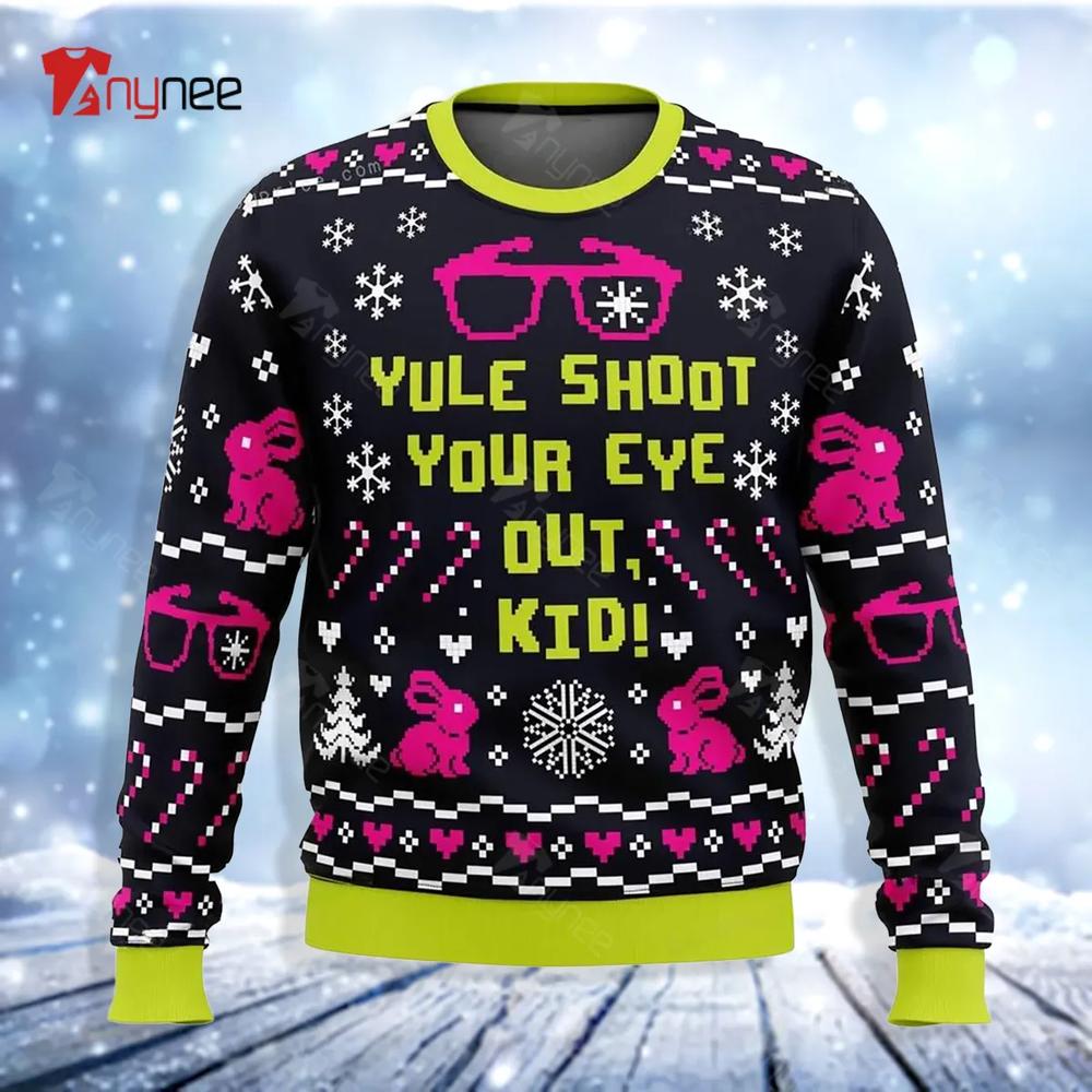 A Christmas Story Ugly Sweater Youll Shoot Your Eye Out Ugly Christmas Sweater- Best Christmas Gifts 2023