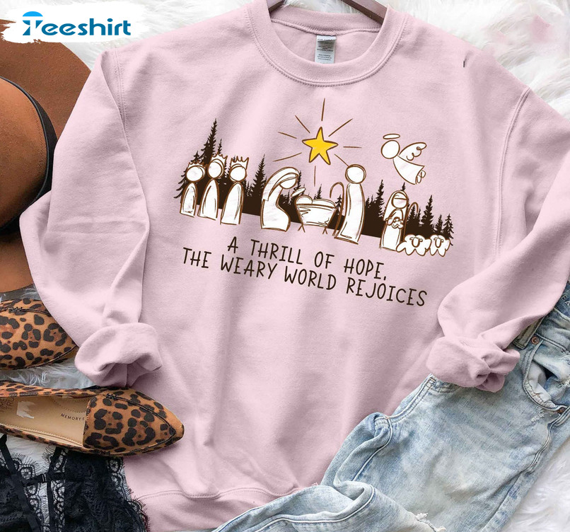 A Thrill Of Hope The Weary World Rejoices Trendy Christmas Long Sleeve Sweater