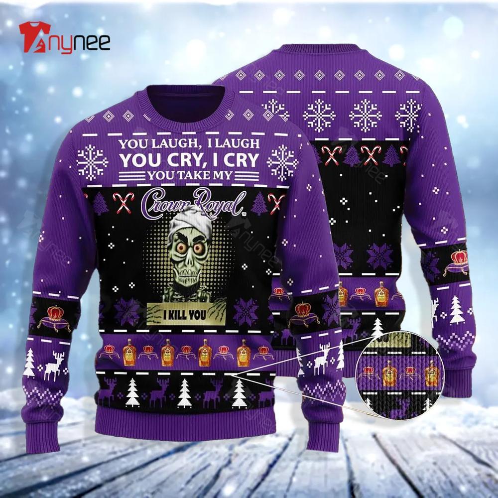 Achmed You Laugh I Laugh You Cry I Cry You Take My Crown Royal I Kill You Ugly Christmas Sweater- Best Christmas Gifts 2023