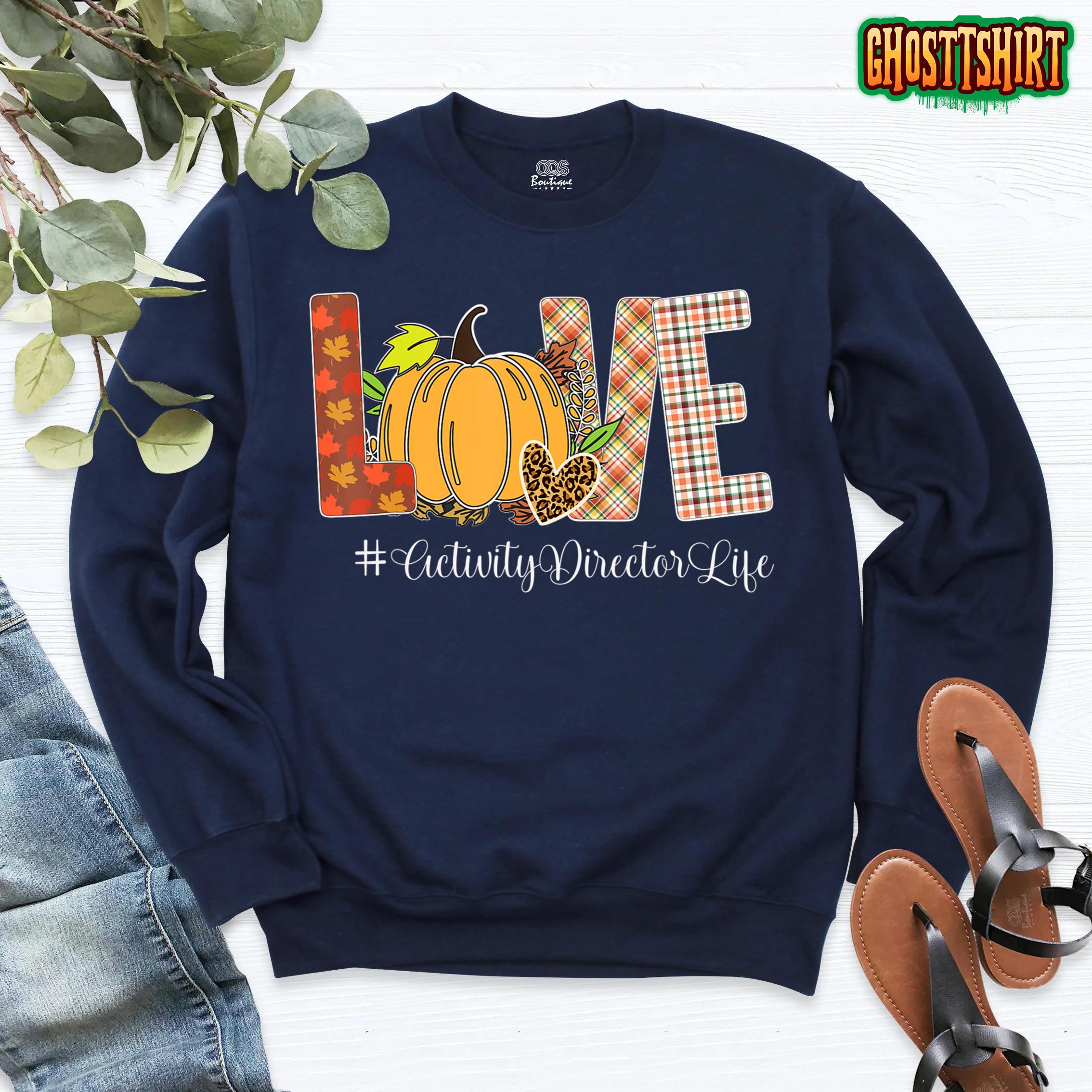 Activity Director Love Pumpkin Thanksgiving Autumn Fall Leaf Sweatshirt