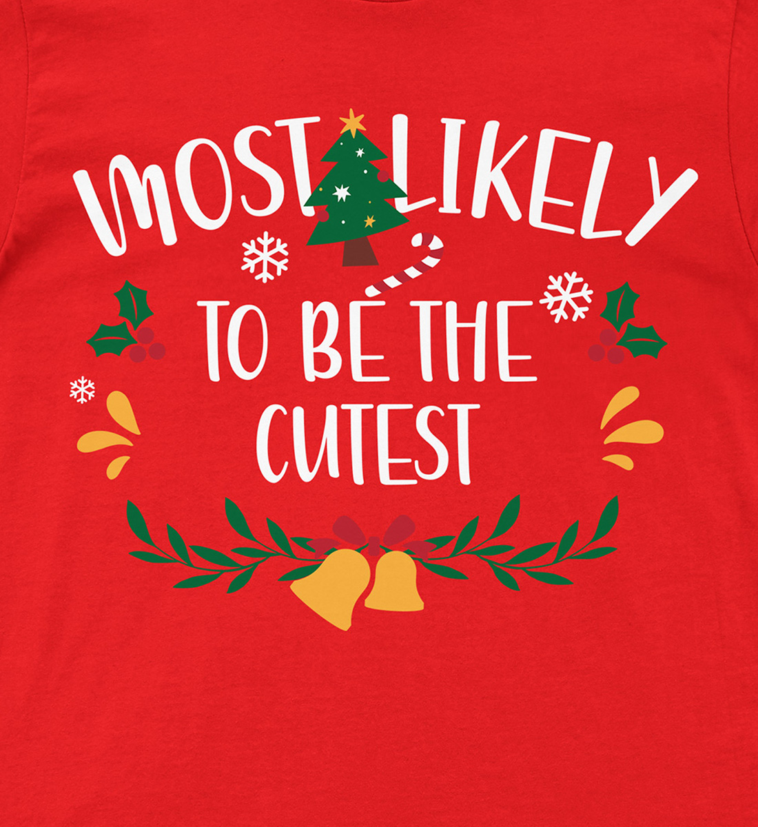 Adorable ‘Most Likely Cutest’ Christmas Shirt