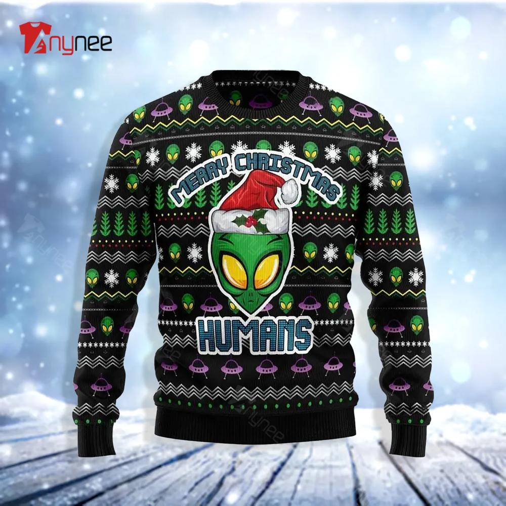 Alien Merry Christmas Humans Ugly Christmas Sweater- Best Christmas Gifts 2023