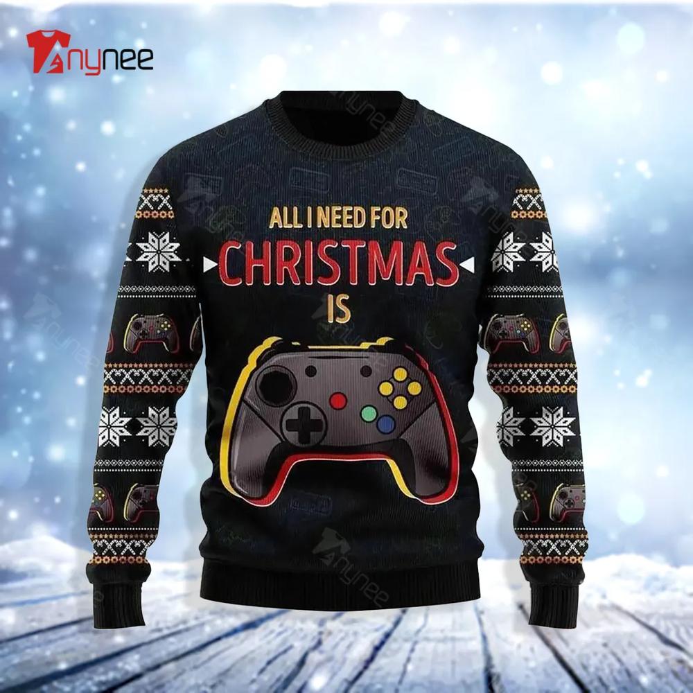 All I Need For Christmas Is Play Game Ugly Christmas Sweater- Best Christmas Gifts 2023