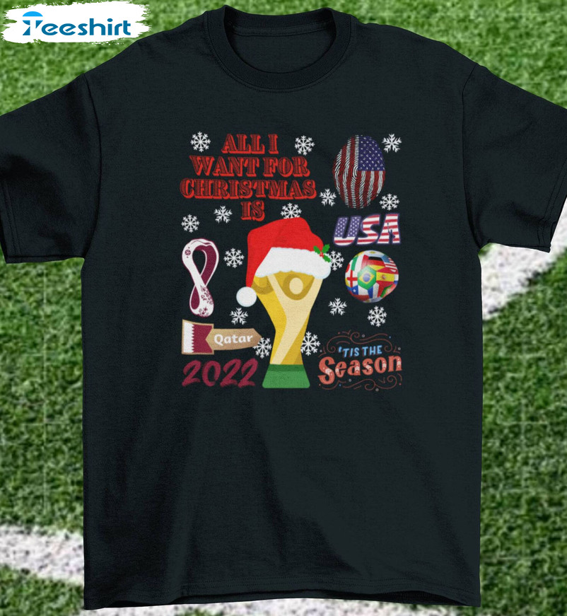 All I Want Foe Christmas Is USA Football Shirt – Qatar 2022 Worldcup Sweatshirt