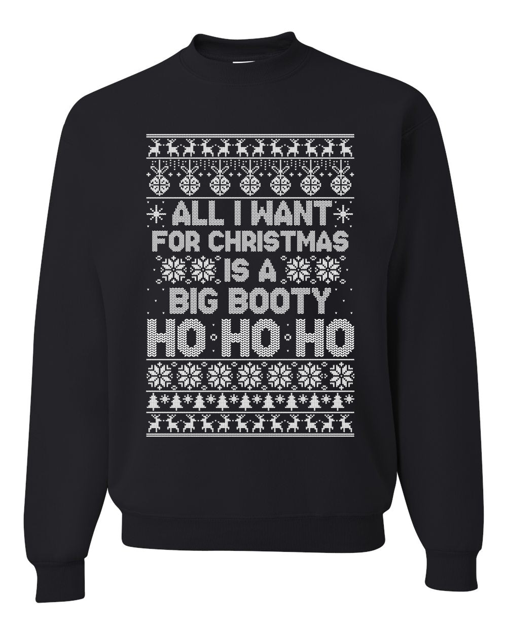 All I Want for Christmas is a Big Booty Ho Merry Ugly Christmas Sweater- Best Christmas Gifts 2023