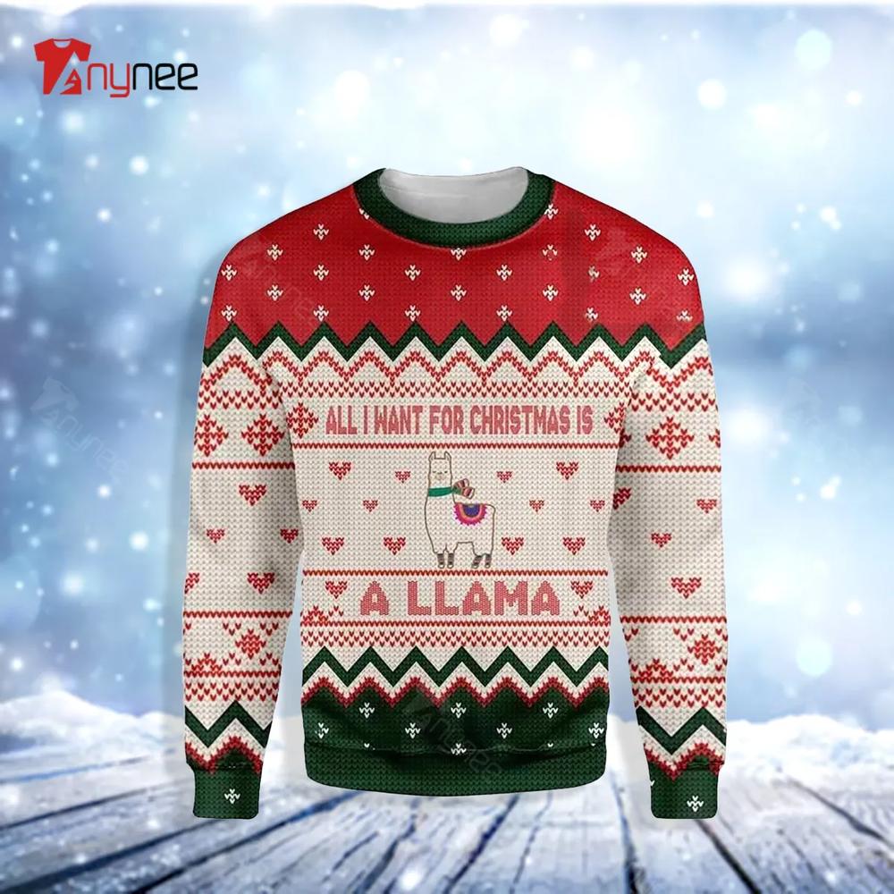 All I Want For Christmas Is A Llama Ugly Christmas Sweater- Best Christmas Gifts 2023