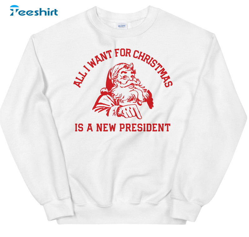 All I Want For Christmas Is A New President Shirt, Awakened Patriot Republican Long Sleeve Hoodie