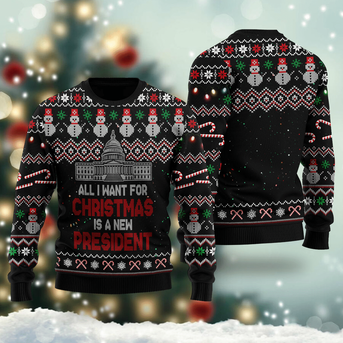 All I Want For Christmas Is A New President Ugly Sweater RE- Best Christmas Gifts 2023