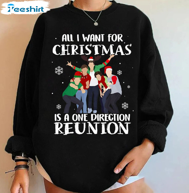 All I Want For Christmas Is A One Direction Reunion Sweatshirt, Hoodie