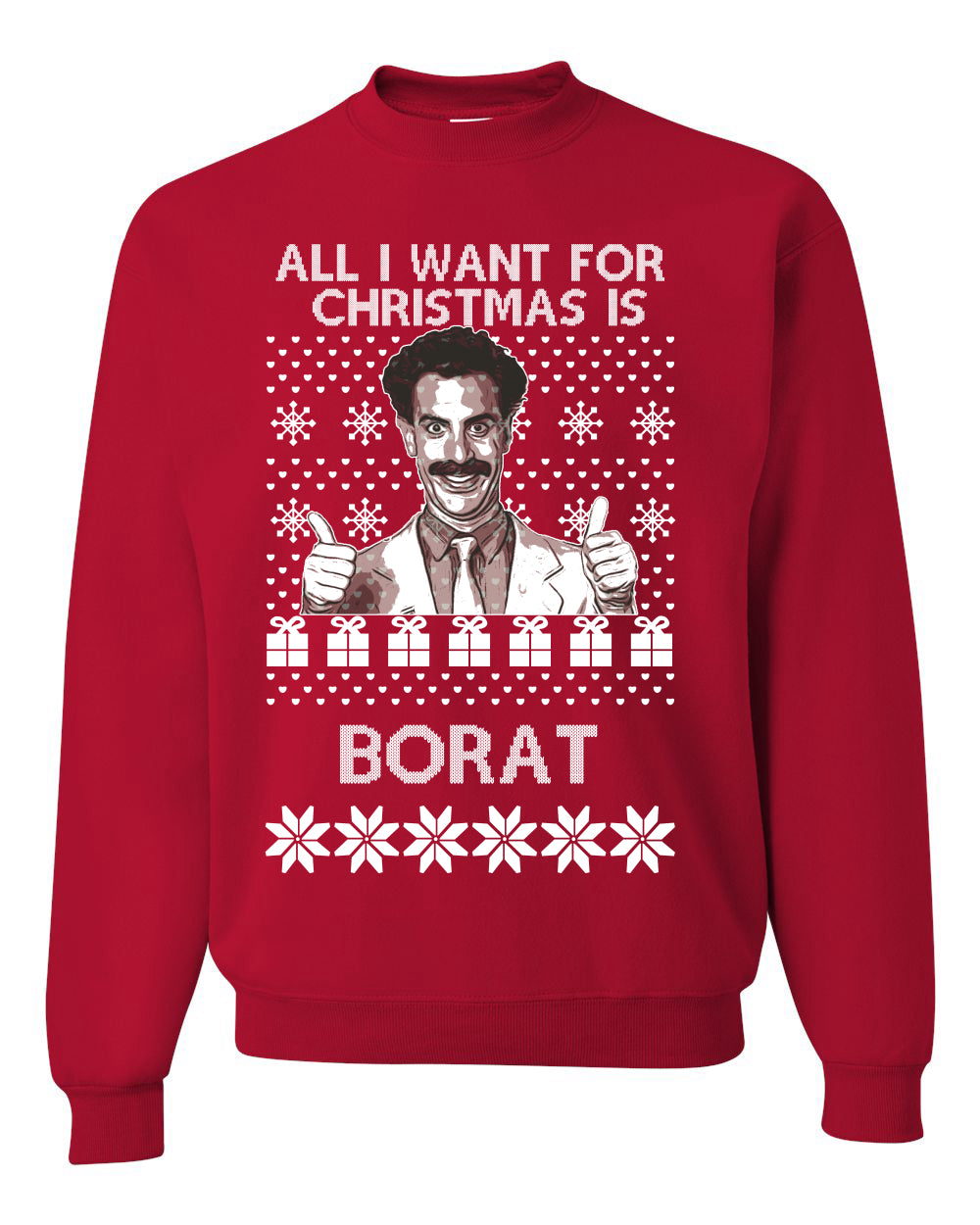 All I Want for Christmas is Borat Ugly Christmas Sweater- Best Christmas Gifts 2023