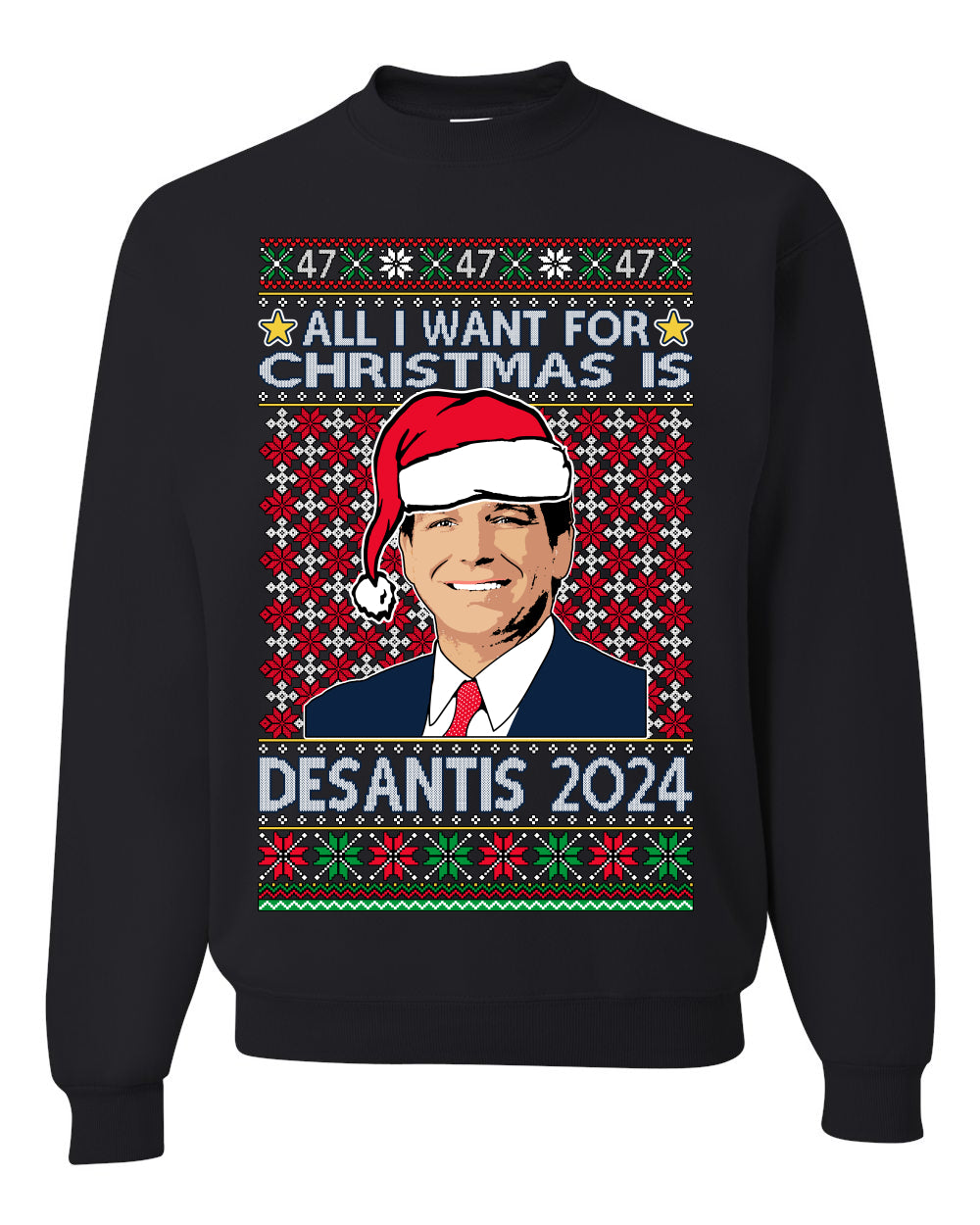 All I Want For Christmas Is Desantis 2024 President Elections Ugly Christmas Sweater Unisex Crewneck Graphic Sweatshirt- Best Christmas Gifts 2023