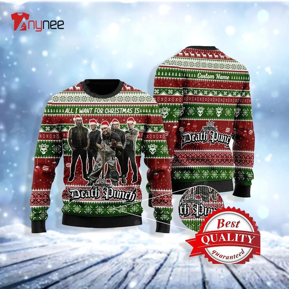 All I Want For Christmas Is Five Finger Death Punch Xmas Ugly Christmas Sweater- Best Christmas Gifts 2023