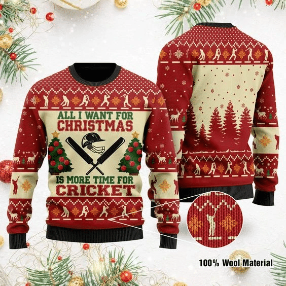 All I Want For Christmas Is More Time For Cricket  Ugly Christmas Sweater | For Men & Women | Adult | US1303- Best Christmas Gifts 2023