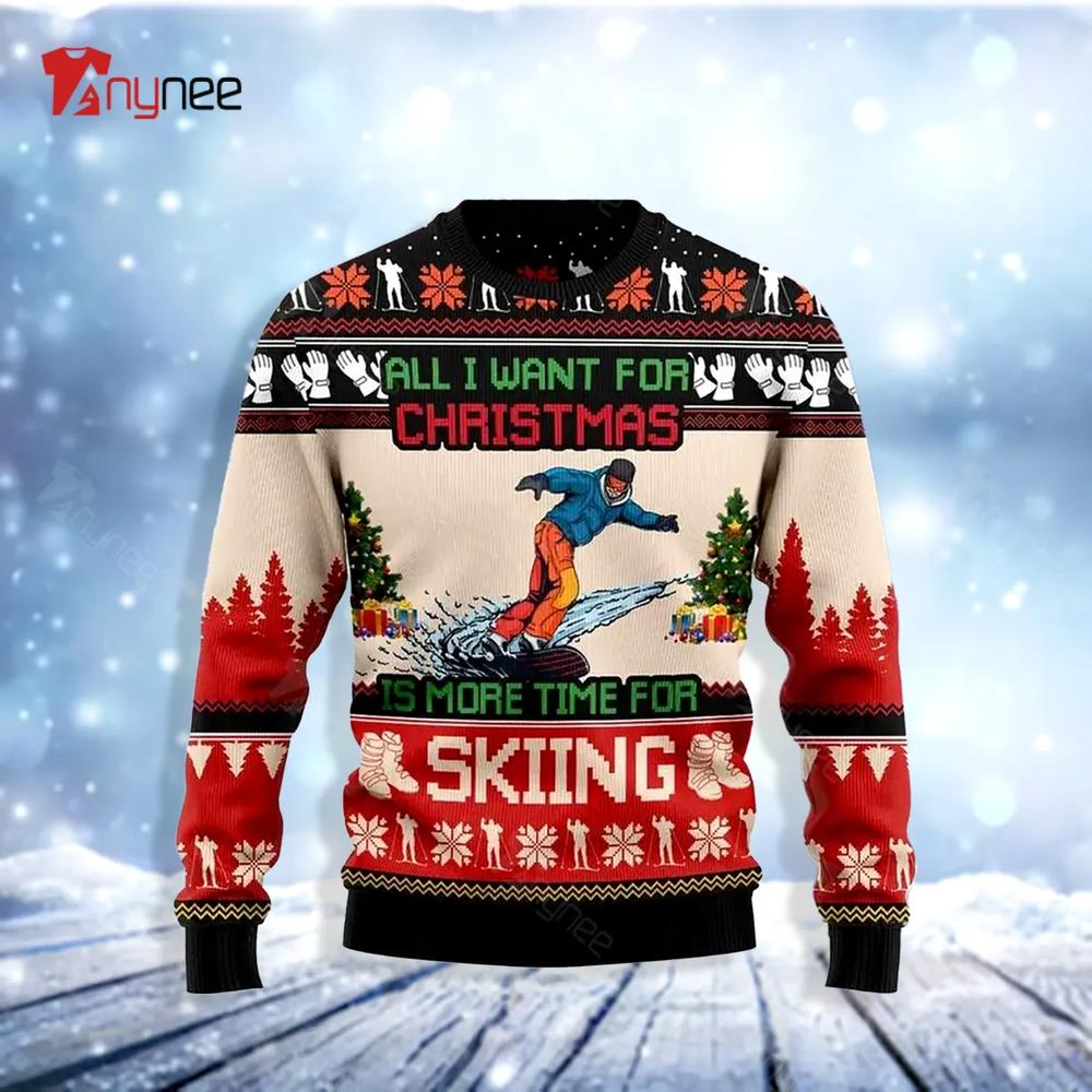 All I Want For Christmas Is Skiing Ugly Christmas Sweater- Best Christmas Gifts 2023