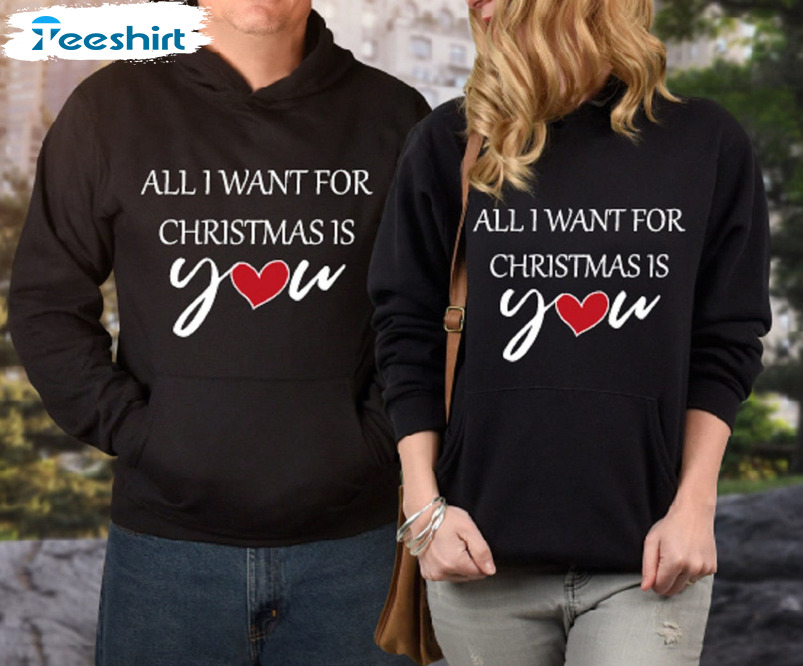 All I Want For Christmas Is You Shirt, Valentine Xmas Couples Long Sleeve Sweater