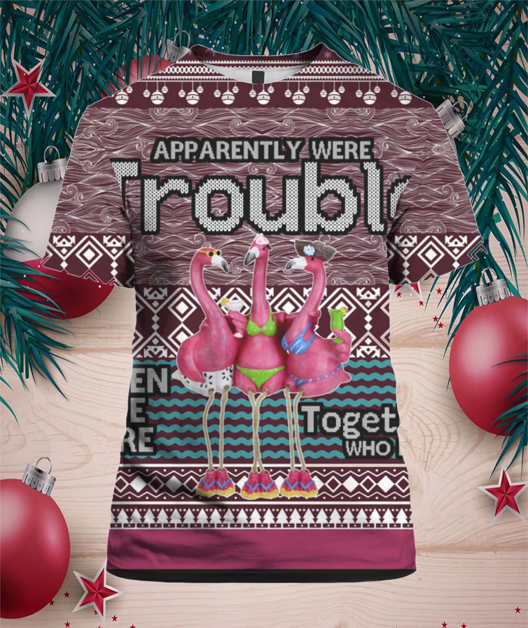 Apparently Were Trouble When We Are Together Who Knew 3D Ugly Christmas Sweater shirt- Best Christmas Gifts 2023