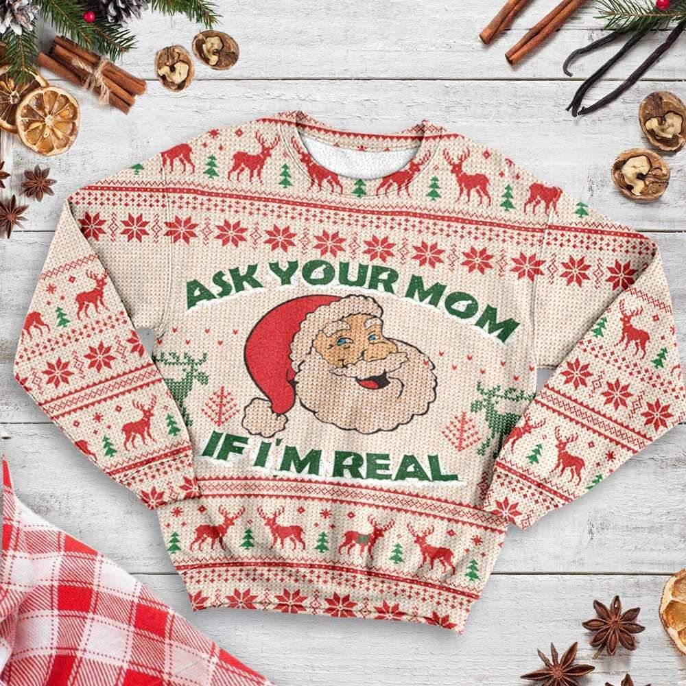 Ask Your Mom If I’m Real Santa Claus Ugly Christmas Sweater | For Men & Women | Adult | US3203- Best Christmas Gifts 2023