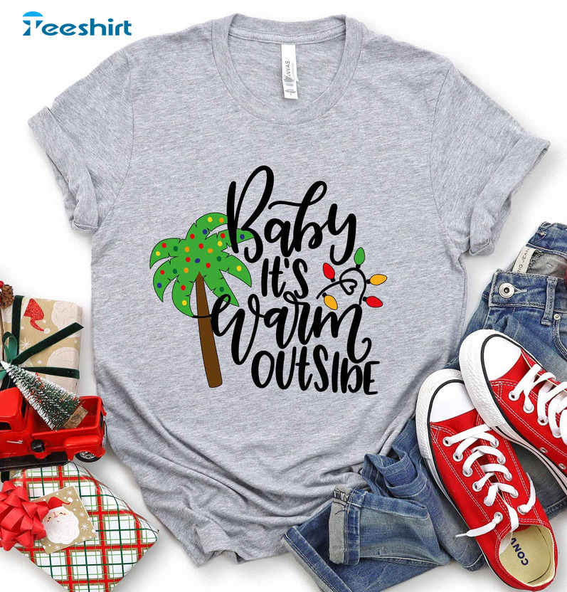 Baby It Is Warm Outside Shirt, Tropical Christmas Vacation Unisex Hoodie Crewneck