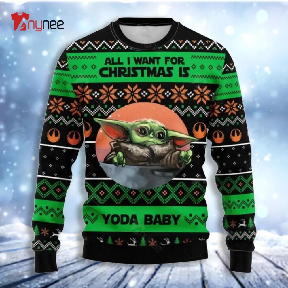 Baby Yoda All Want For Christmas Ugly Christmas Sweater- Best Christmas Gifts 2023