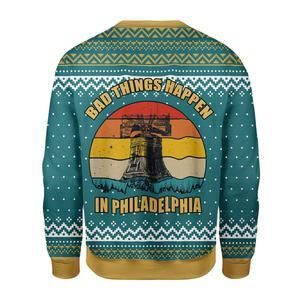 Bad Things Happen In Philadelphia Ugly Christmas Sweater | For Men & Women | Adult | US3569- Best Christmas Gifts 2023