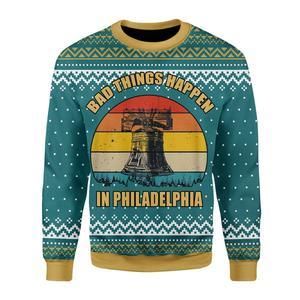 Bad Things Happen In Philadelphia Ugly Christmas Sweater | For Men & Women | Adult | US3569- Best Christmas Gifts 2023