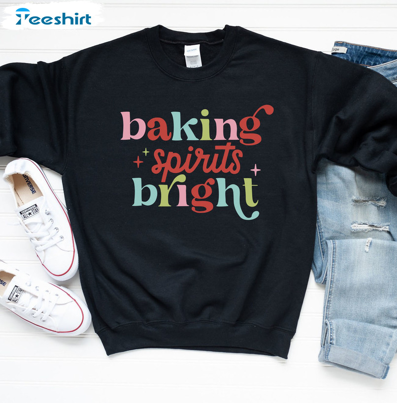 Baking Spirits Bright Colorful Shirt, Christmas Baking Unisex T-shirt Hoodie