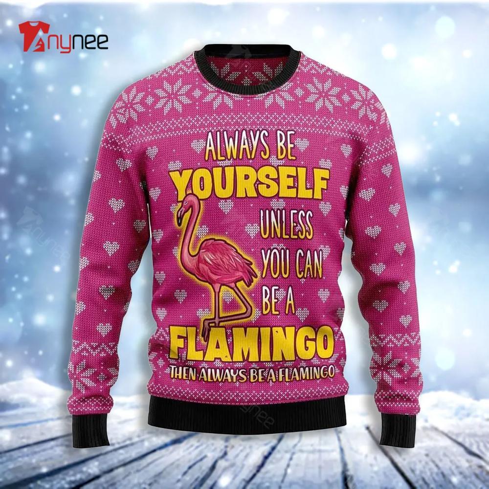 Be A Flamingo Christmas Ugly Christmas Sweater- Best Christmas Gifts 2023