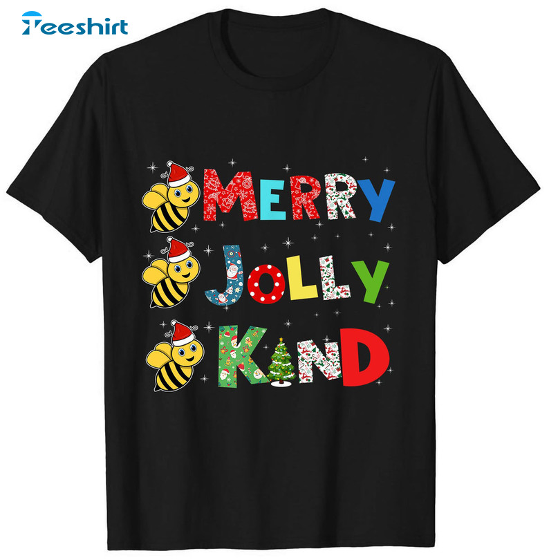 Be Merry Be Jolly Be Kind Shirt – Christmas Joyness Unisex T-shirt Sweater