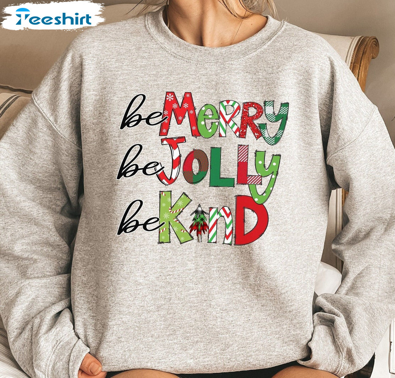 Be Merry Be Jolly Be Kind Shirt – Christmas Teacher Tee Tops Unisex Hoodie