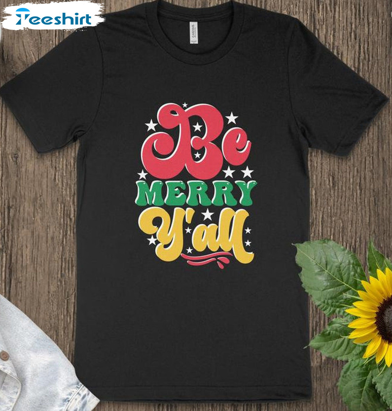 Be Merry Christmas Y’all Shirt – Christmas Winter Tee Tops Unisex Hoodie