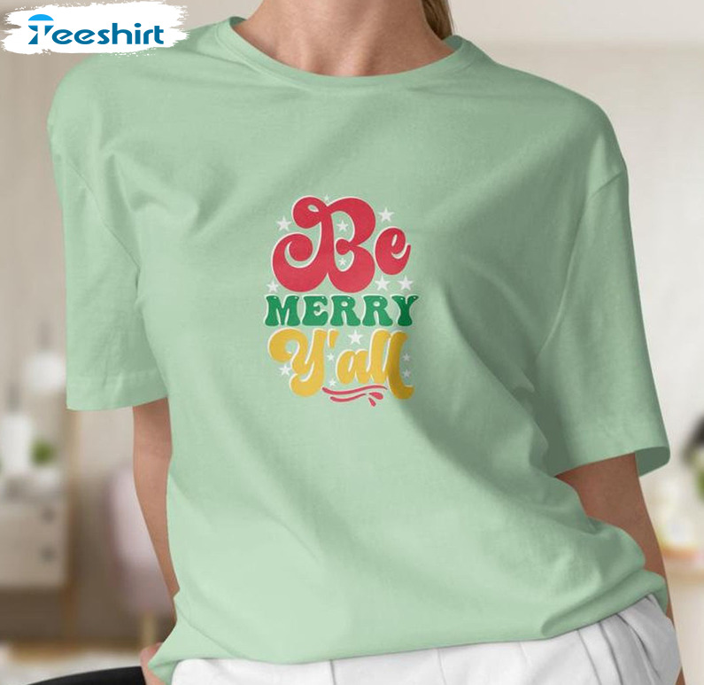 Be Merry Christmas Y’all Shirt – Christmas Winter Tee Tops Unisex Hoodie