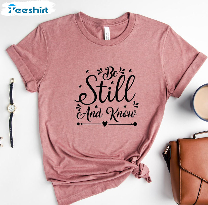 Be Still And Know Shirt, Christian Christmas Crewneck Short Sleeve