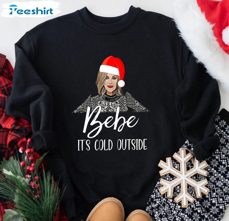 Bebe It’s Cold Outside Christmas Shirt, Funny Christmas Crewneck Unisex Hoodie