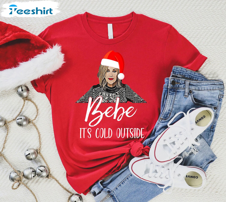 Bebe It’s Cold Outside Christmas Shirt, Funny Christmas Crewneck Unisex Hoodie