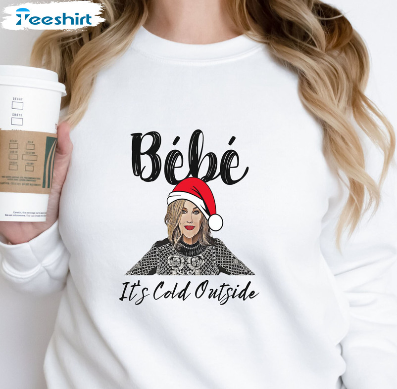 Bebe It’s Cold Outside Shirt, Funny Christmas Unisex Hoodie Long Sleeve