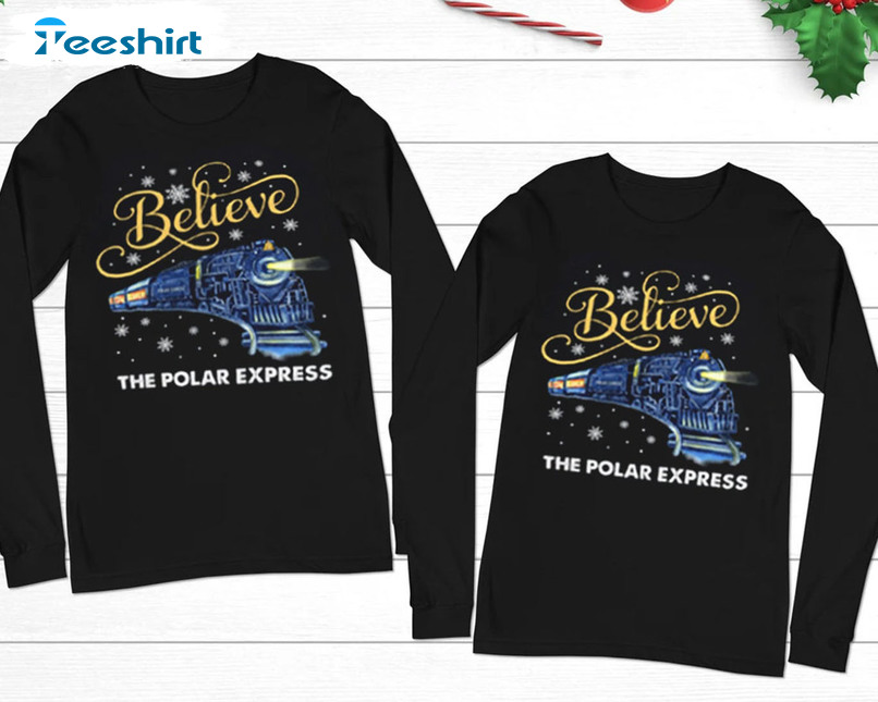 Believe Christmas Shirt, Polar Express Unisex T-shirt Long Sleeve