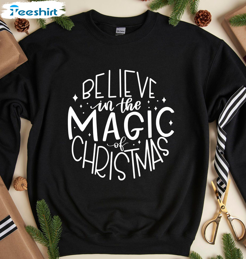 Believe In The Magic Of Christmas Shirt, Xmas Holiday Short Sleeve Sweater