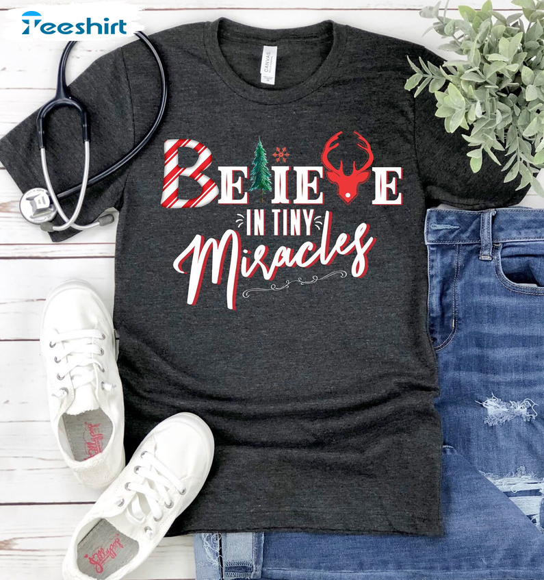 Believe In Tiny Miracles Shirt, Nurse Christmas Hoodie Short Sleeve