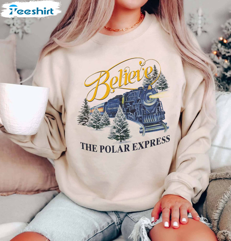 Believe Polar Express Sweatshirt – Christmas Long Sleeve Unisex T-shirt