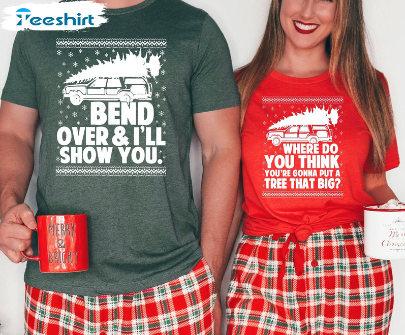 Bend Over And I’ll Show You Shirt, Christmas Vacation Unisex Hoodie Sweater