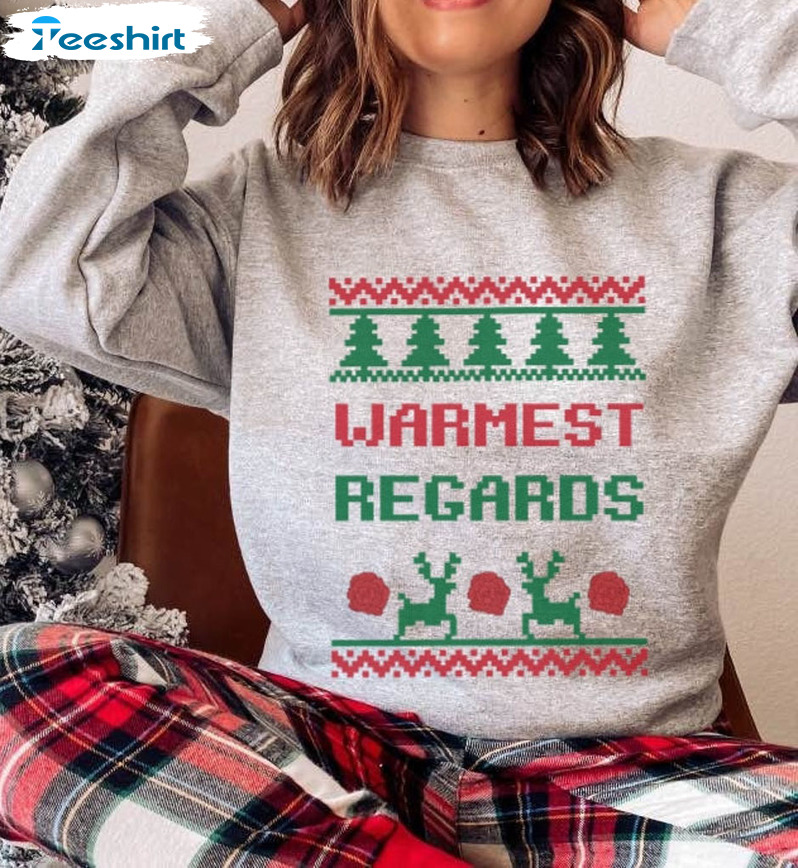 Best Wishes Warmest Regards Sweatshirt, Christmas Long Sleeve Sweater