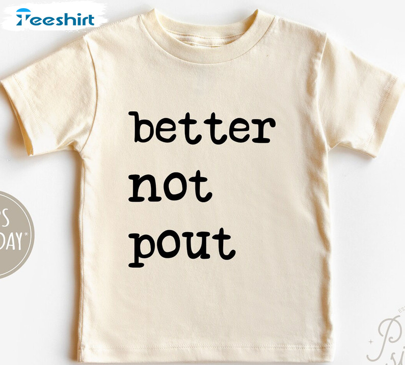 Better Not Pout Shirt, Funny Christmas Crewneck Unisex Hoodie