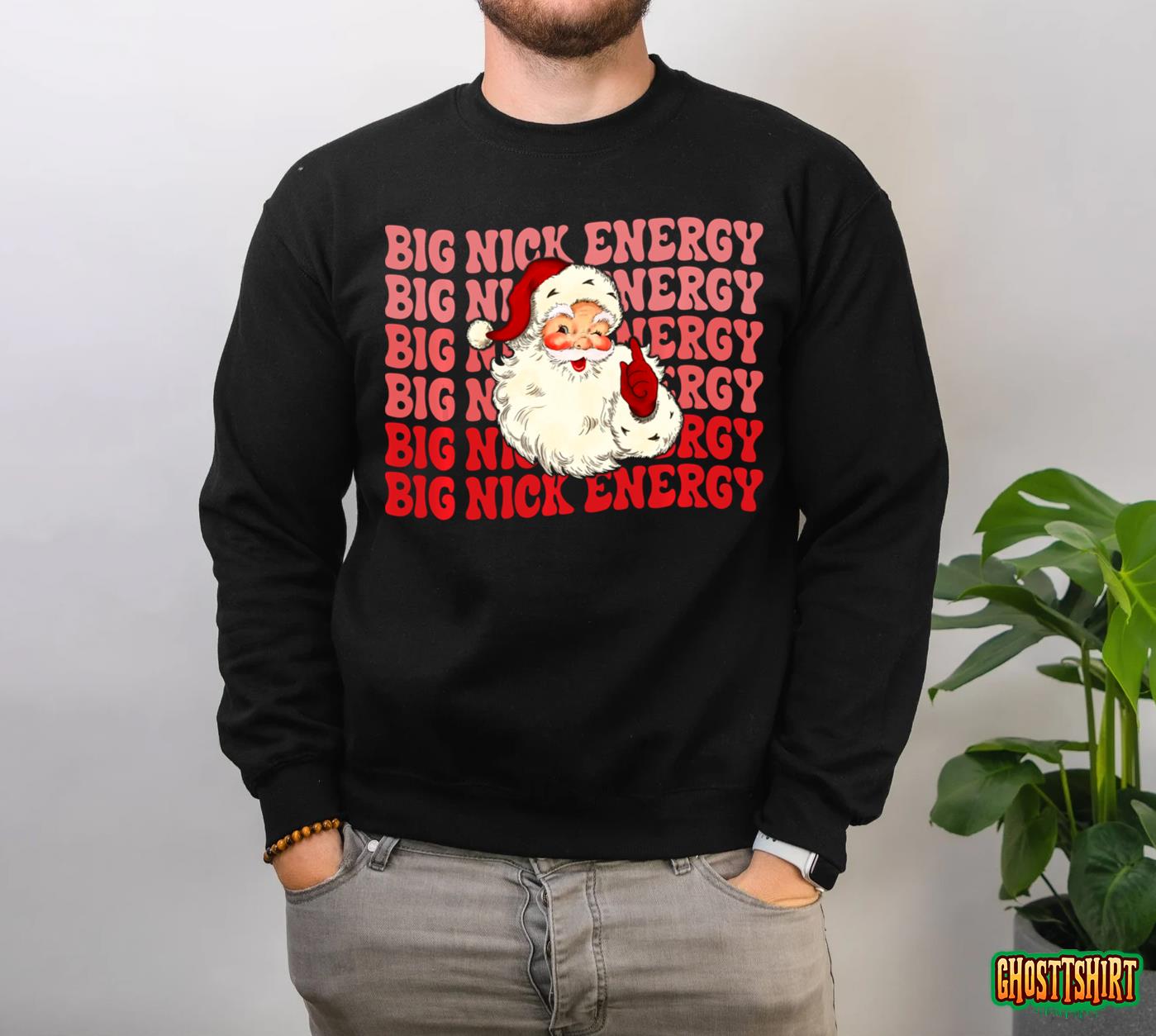 Big Nick Energy Holiday Xmas Christmas Santa Claus Outfit Sweatshirt