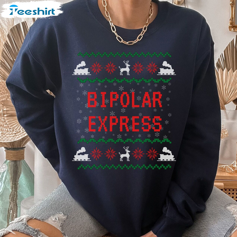 Bipolar Express Sweatshirt, Christmas Mental Health Tee Tops Unisex Hoodie