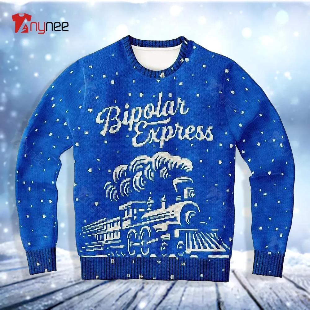 Bipolar Express Ugly Christmas Sweater- Best Christmas Gifts 2023