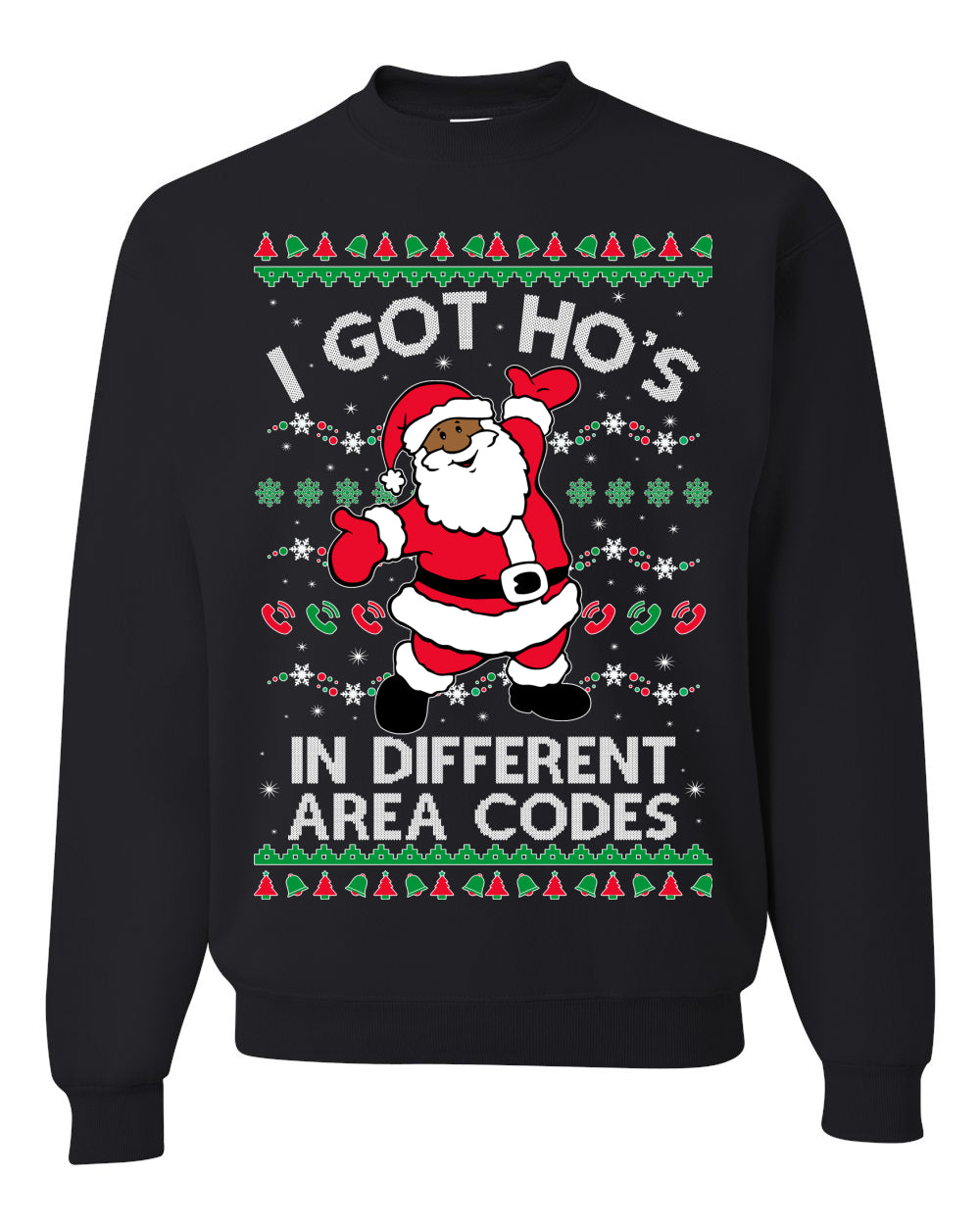 Black Santa Claus I Got Ho’s in Different Area Codes Ugly Christmas Sweater Unisex Crewneck Graphic Sweatshirt- Best Christmas Gifts 2023