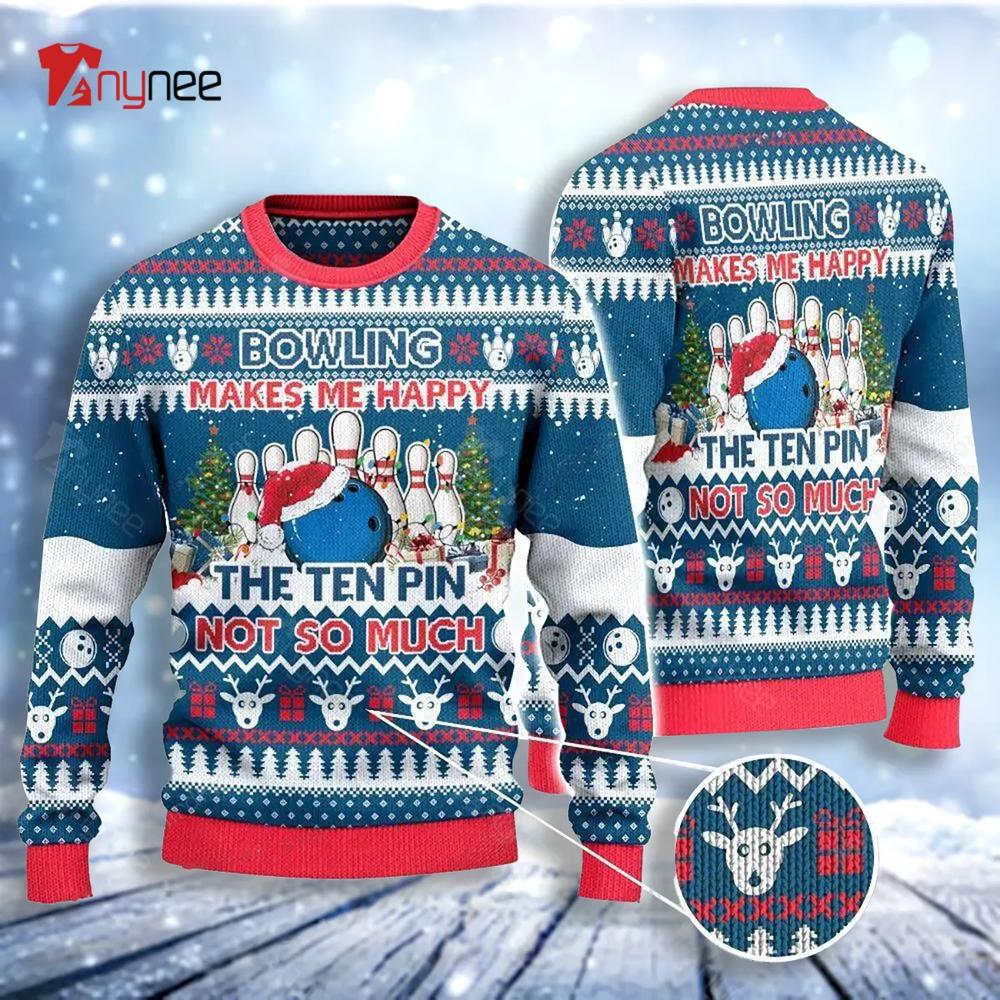 Bowling Makes Me Happy The Ten Pin Not So Much Womens Ugly Christmas Sweater- Best Christmas Gifts 2023